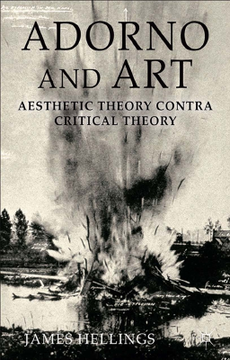 Adorno and Art_ Aesthetic Theor - James Hellings.pdf